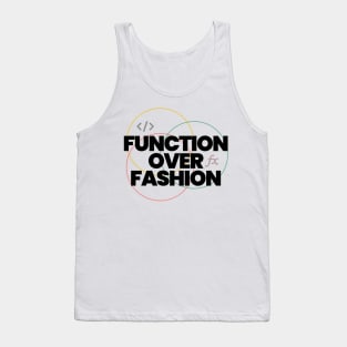 Function over fashion coders t-shirt Tank Top